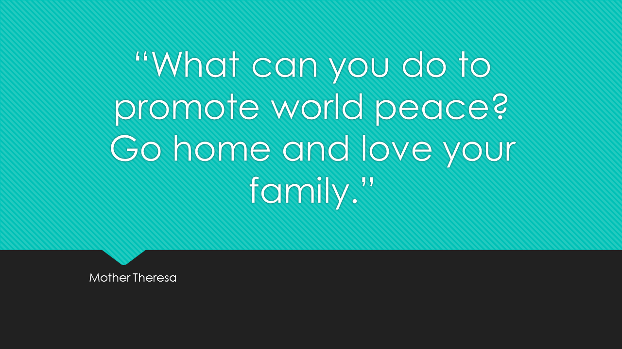 What Can You Do To Promote World Peace - Mother Theresa